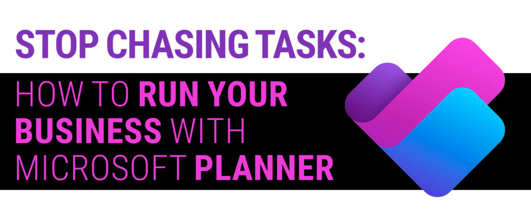 banner - WYSIWYG Computers Banner promoting a guide: Stop chasing tasks and how to run your business with Microsoft Planner; bold purple text on a black band with colorful shapes to the right.